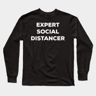 Expert Social Distancer (white) Long Sleeve T-Shirt